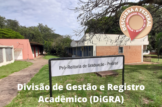 A Divisão de Gestão e Registro Acadêmico (DiGRA) faz parte da Pró-Reitoria de Graduação da UFSCar