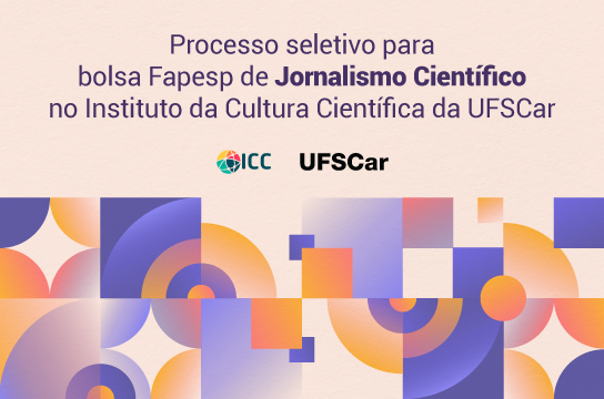 ICC da UFSCar seleciona bolsista de Jornalismo Científico