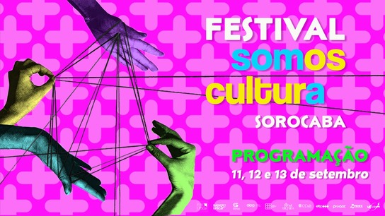 Sorocaba recebe a terceira edição do Festival Somos Cultura